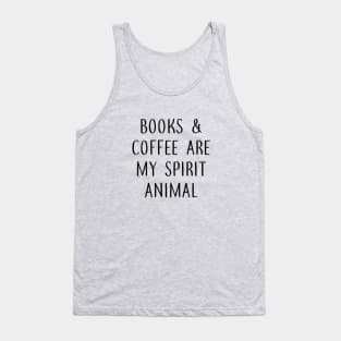 Books and Coffee are my Spirit Animal Tank Top